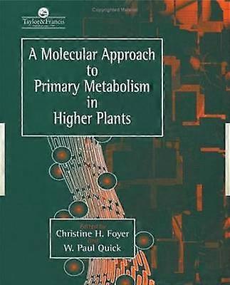 A Molecular Approach To Primary Metabolism In Higher Plants