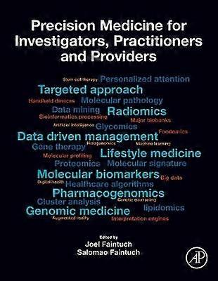 Precision Medicine for Investigators Practitioners and Providers