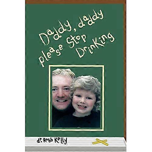 Daddy, Daddy Please Stop Drinking