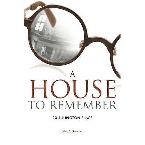 A House to Remember: 10 Rillington Place