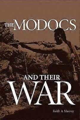 The Modocs and Their War