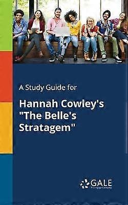 A Study Guide for Hannah Cowley's "The Belle's Stratagem"