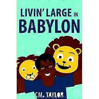 Livin' Large in Babylon