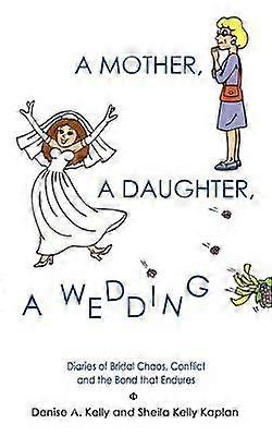 A Mother A Daughter A Wedding