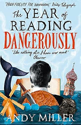 The Year of Reading Dangerously: How Fifty Great Books Saved My Life