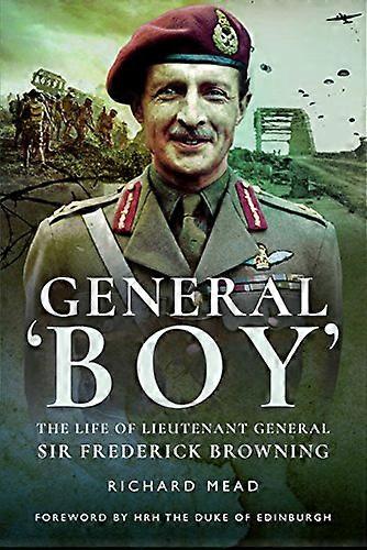 General Boy La vida del teniente general Sir Frederick Browning