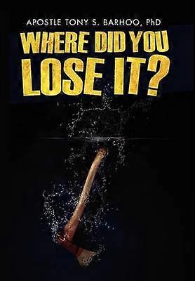 Where Did You Lose It