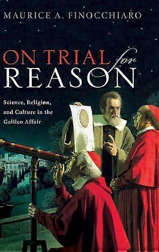 On Trial For Reason by Finocchiaro, Maurice A. Distinguished Professor of Philosophy Emeritus, University of Nevada Las Vegas Hardback Book