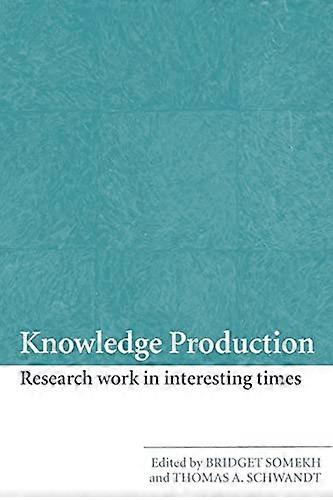 Knowledge Production: Research Work in Interesting Times