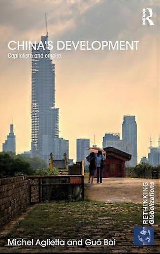 Chinas Development: Capitalism and Empire