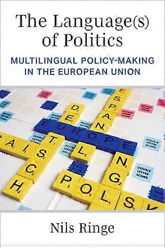 The Language(s) of Politics: Multilingual Policy Making in the European Union