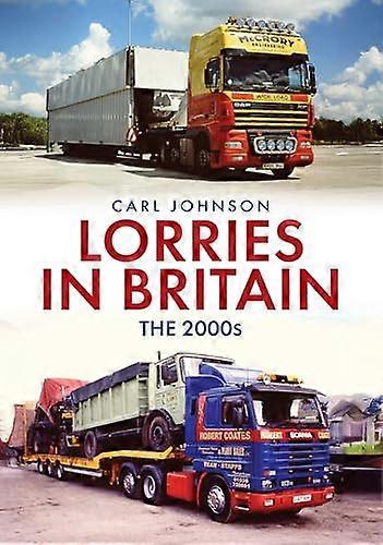 Lorries in Britain: The 2000s