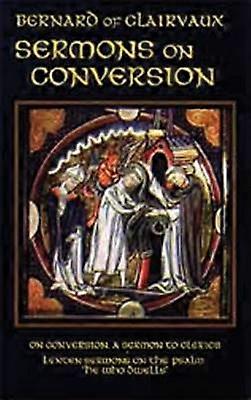 Sermons on Conversion 25 Cistercian Fathers 25