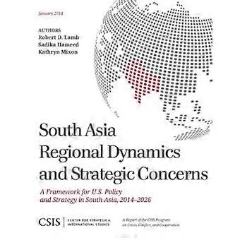 Dinâmicas Regionais e Preocupações Estratégicas do Sul da Ásia: Uma Estrutura para a Política dos EUA - Robert A. Lamb