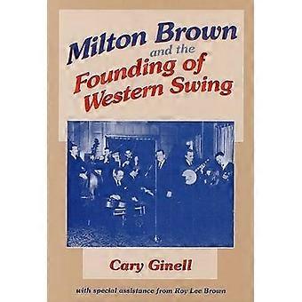 Milton Brown och grundandet av Western Swing (musik i livet i Amerika)