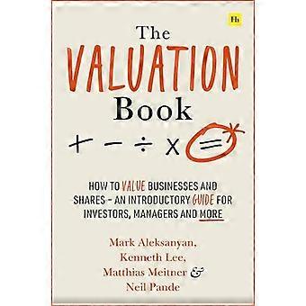 Le livre d’évaluation : Comment évaluer les entreprises et les actions - Un guide d’introduction pour les investisseurs, les gestionnaires et plus encore