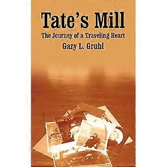 Tates Mill: Die Reise eines reisenden Herzens
