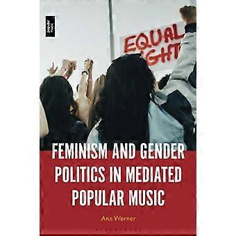 Feminizm i polityka płci w zapośredniczonej muzyce popularnej