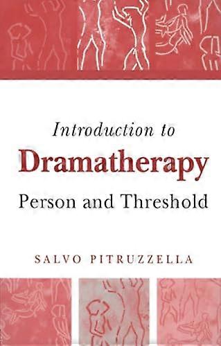 Introduction to Dramatherapy: Person and Threshold