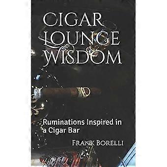 Cigar Lounge Wisdom: elucubrazioni ispirate in un cigar bar