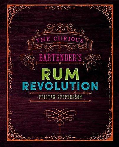 The Curious Bartender's Rum Revolution