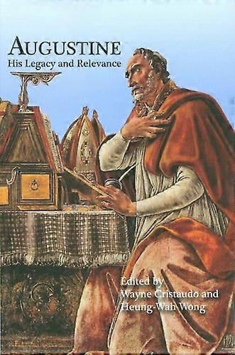 St Augustine: His Relevance and Legacy