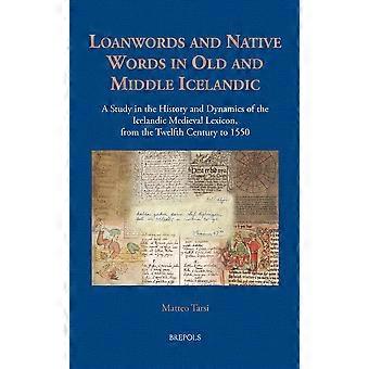 Lehnwörter und einheimische Wörter im Alt- und Mittelisländischen (12. Jh.-1550): Eine Studie über die Geschichte und Dynamik des isländischen mittelalterlichen Lexikons