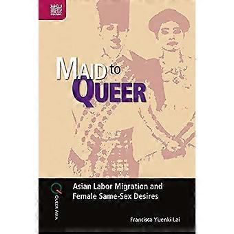 Vom Dienstmädchen zur queeren Frau: Asiatische Arbeitsmigration und weibliche gleichgeschlechtliche Begierden (Queeres Asien)