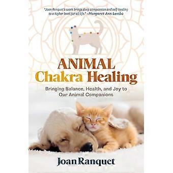 Animal Chakra Healing Bringing Balance, Health, and Joy to Our Animal Companions