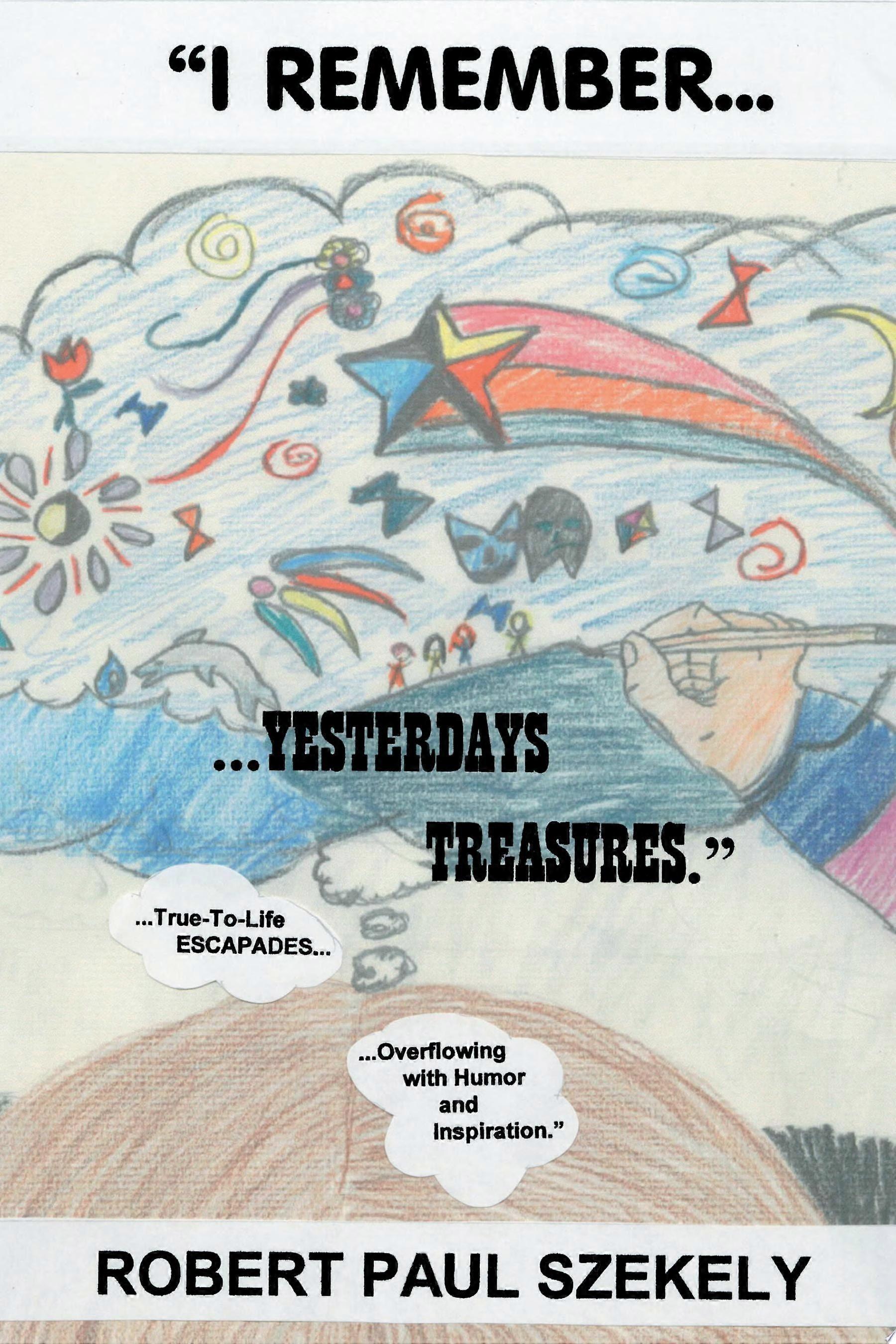 I remember... ...yesterdays treasures.