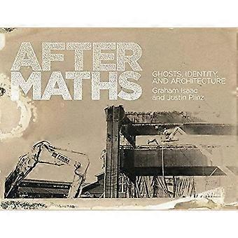 Aftermaths ghosts, identity and architecture