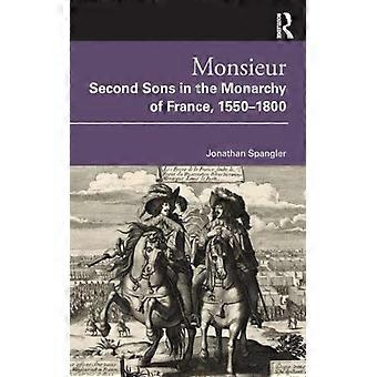 Senhor. Segundos Filhos na Monarquia da França 1550-1800 - Jonathan Spangler - Brochura - Livro em Inglês - História