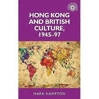 Hong Kong e a Cultura Britânica 1945-97 - Mark Hampton - Capa dura - Livro em inglês - História