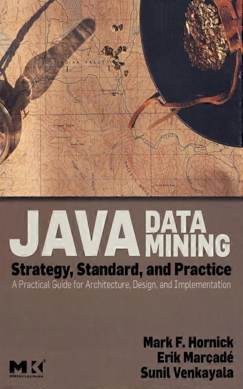 Java Data Mining Strategy Standard And Practice A Practical Guide For Arch