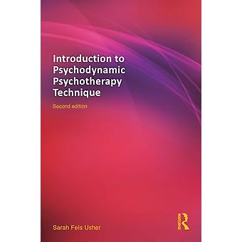 Introduction To Psychodynamic Psychotherapy Technique - Sarah Fels Usher