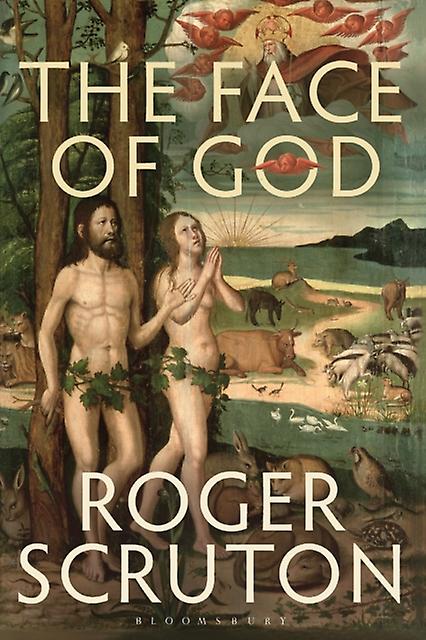 The Face Of God by Sir Roger Scruton Paperback