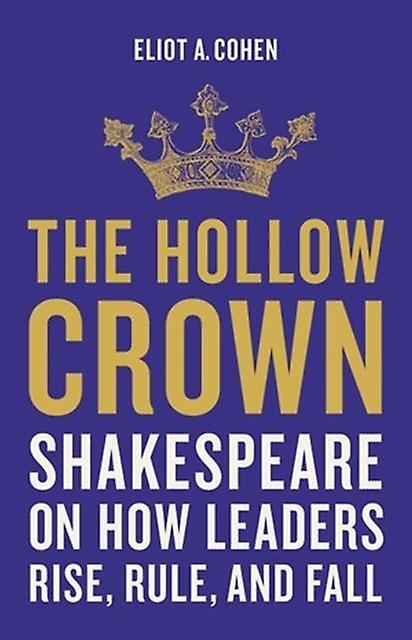 The Hollow Crown by Eliot Cohen Hardback Book