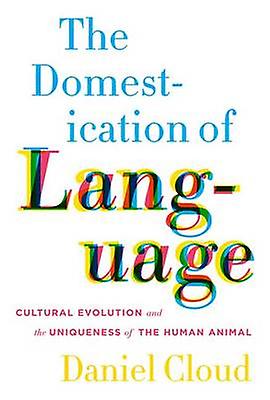The Domestication Of Language by Daniel Princeton University Cloud Paperback Book