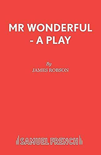 Mr Wonderful - James Robson - Plays, playscripts - Samuel French Ltd - Paperback