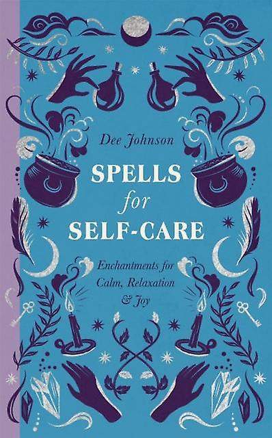 Spells For Self-care - Dee Johnson - Magic, spells and alchemy - Quercus Publishing - Hardback