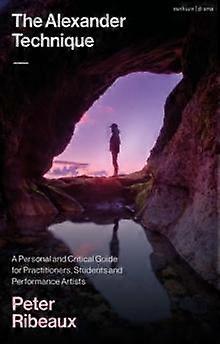 The Alexander Technique - Peter Ribeaux - Paperback - English Book - Performance art