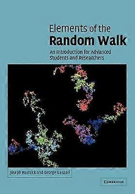 Elements of the Random Walk An introduction for Advanced Students and Researchers