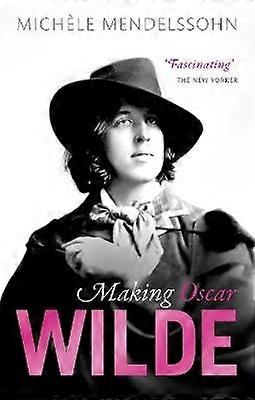Making Oscar Wilde