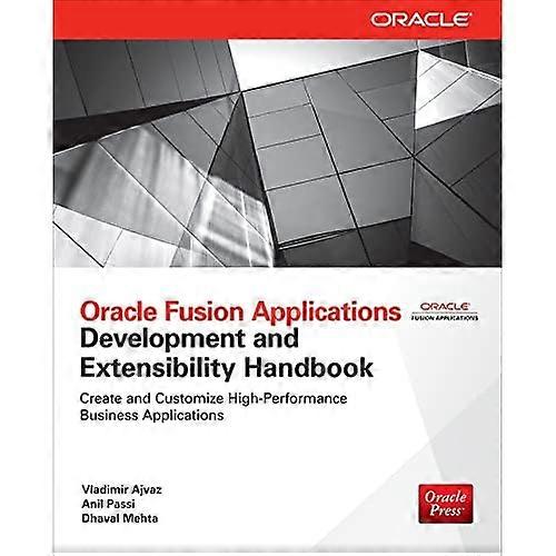 Oracle Fusion Applications Development and Extensibility Handbook (Oracle Press)