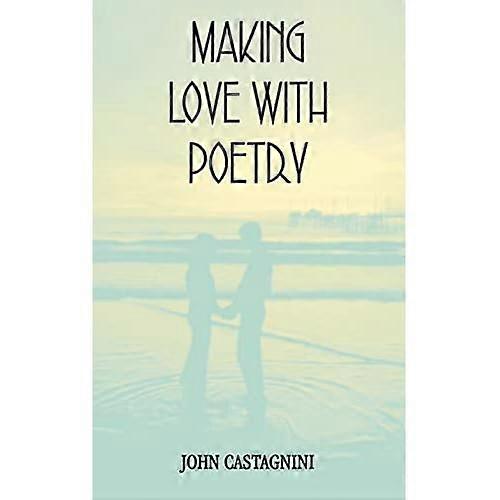 Making Love with Poetry