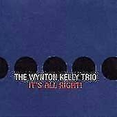 Wynton Kelly Trio Its Alright CD