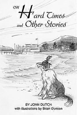 On Hard Times and Other Stories