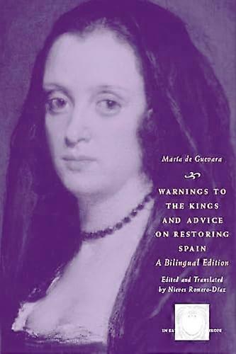 Warnings to the Kings and Advice on Restoring Spain: A Bilingual Edition