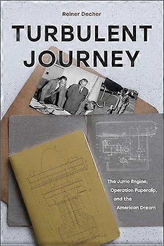 Turbulent Journey: The Jumo Engine Operation Paperclip and the American Dream
