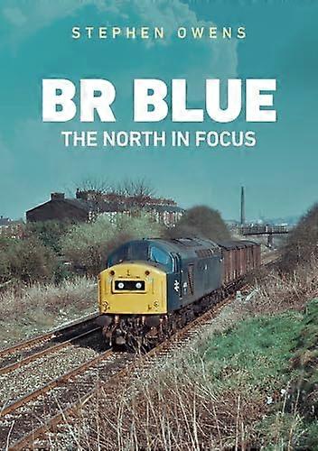 BR Blue: The North in Focus